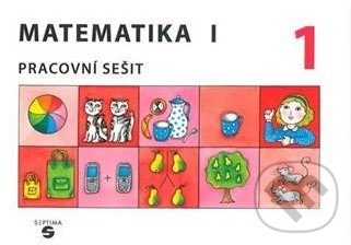 Matematika I - Pracovní sešit 1 pro speciální ZŠ - Zdeňk Gundzová, Božena Blažková, Septima