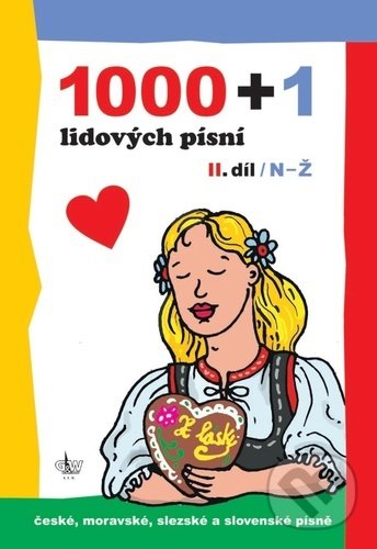 Levně 1000 + 1 lidových písní - II. díl / N-Ž (české, moravské, slezské a slovenské písně) - kniha z kategorie Spevníky
