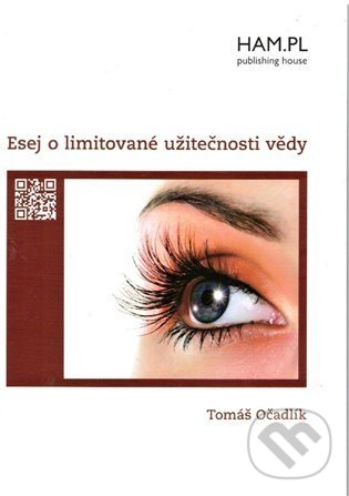 Levně Esej o limitované užitečnosti vědy - Tomáš Očadlík - kniha z kategorie Eseje, úvahy a glosy