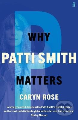 Levně Why Patti Smith Matters - Caryn Rose - kniha z kategorie Hudba