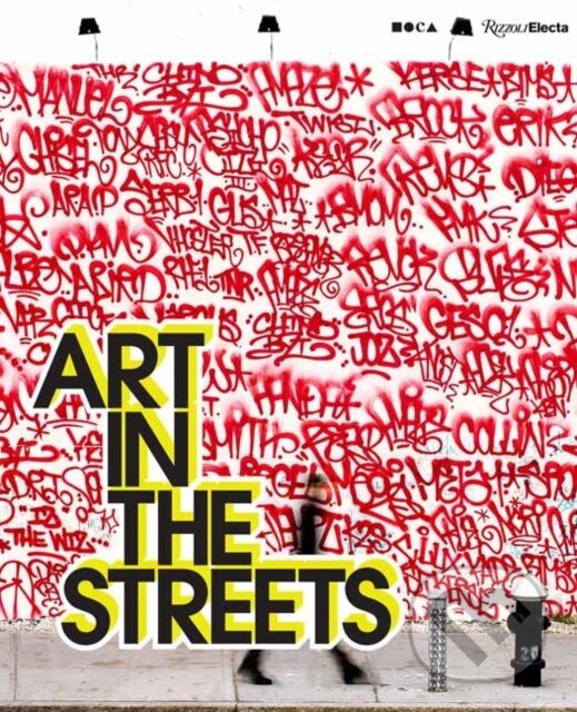 Kniha: Art in the Streets (Jeffrey Deitch). Rizzoli Universe, 2021
