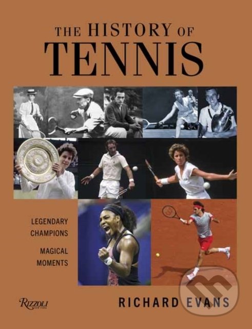 Levně History of Tennis - Richard Evans - kniha z kategorie Šport
