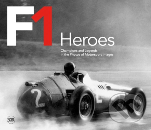 Levně F1 Heroes (Champions and Legends in the Photos of Motorsport Images) - kniha z kategorie Fotografie