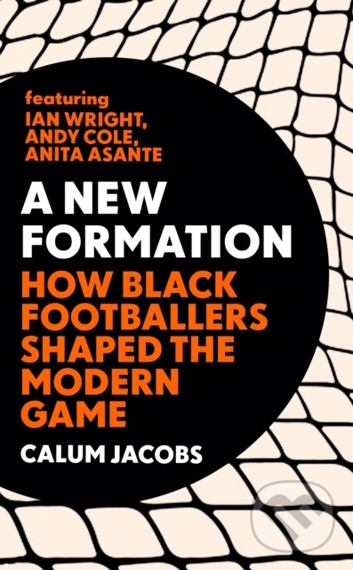 Levně A New Formation (How Black Footballers Shaped the Modern Game) - kniha z kategorie Šport
