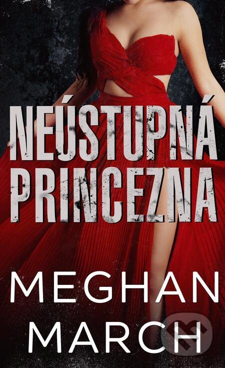 E-kniha: Neústupná princezna (Meghan March)