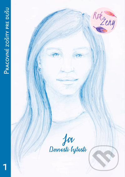 Levně Ja - pracovný zošit pre dušu 1 (Danosti bytosti) - Veronika Riava Skot - kniha z kategorie Filozofia