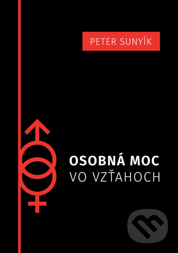 Kniha: Osobná moc vo vzťahoch (Mgr. Peter Sunyík). Mgr. Peter Sunyík, 2022