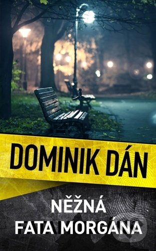 Něžná fata morgána - Dominik Dán, Slovart CZ, 2022