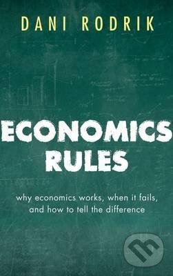 Economics Rules - Dani Rodrik, Oxford University Press, 2017