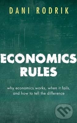 Levně Economics Rules (Why Economics Works, When It Fails, and How To Tell The Difference) - kniha z kategorie Ekonómia