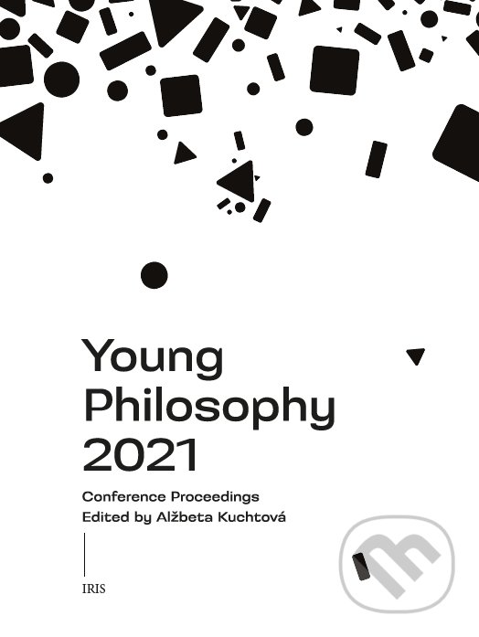 Levně Young Philosophy 2021 (Conference Proceedings) - kolektív autorov - kniha z kategorie Filozofia