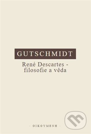 Levně René Descartes - filosofie a věda (Kritický úvod do jeho myšlení) - kniha z kategorie Filozofia
