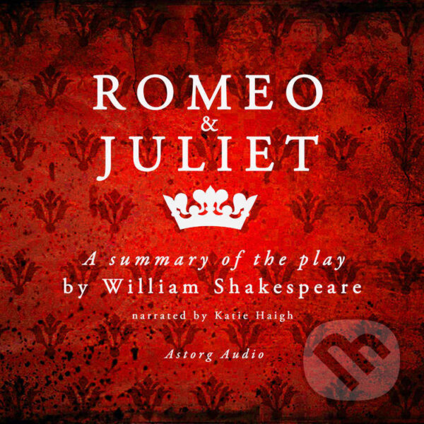 Audiokniha: Romeo & Juliet by Shakespeare, a Summary of the Play (EN) (William Shakespeare)