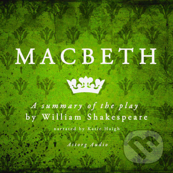 Audiokniha: Macbeth, a Summary of the Play (EN) (William Shakespeare)