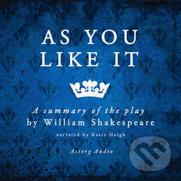 As You Like It by Shakespeare, a Summary of the Play (EN) - William Shakespeare, Saga Egmont, 2022