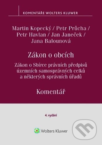 Zákon o obcích Komentář - Martin Kopecký, Petr Havlan, Petr Průcha, Wolters Kluwer ČR, 2022