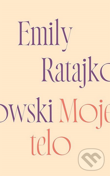 Levně Moje Telo - Emily Ratajkowski - kniha z kategorie Image