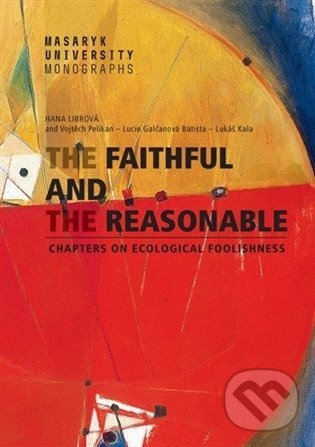 Levně The Faithful and the Reasonable (Chapters on Ecological Foolishness) - kniha z kategorie Ekológia