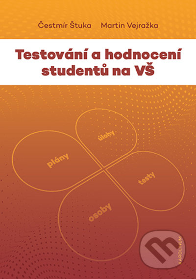 Levně Testování a hodnocení studentů na VŠ - Čestmír Štuka, Martin Vejražka - kniha z kategorie Pedagogika