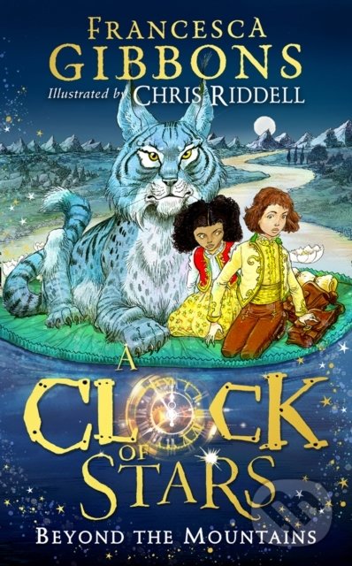 Levně A Clock of Stars: Beyond the Mountains - Francesca Gibbons, Chris Riddell (ilustrátor) - kniha z kategorie Fantasy