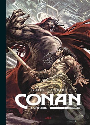 Conan z Cimmerie 4 - Robert E. Howard, Argo, 2022