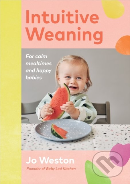 Levně Intuitive Weaning - Jo Weston - kniha z kategorie Vzťahy a rodina