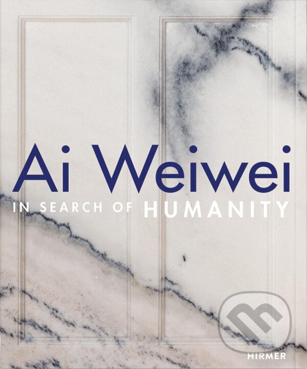 Levně Ai Weiwei (In Search of Humanity) - kniha z kategorie Dejiny umenia