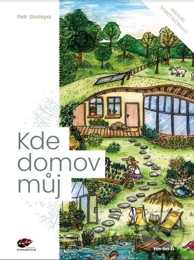 Levně Kde domov můj (Manuál soběstačnosti) - Petr Skořepa - kniha z kategorie Design
