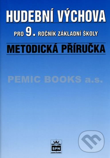 Levně Hudební výchova pro 9.ročník základní školy - Metodická příručka - kniha z kategorie 2. stupeň