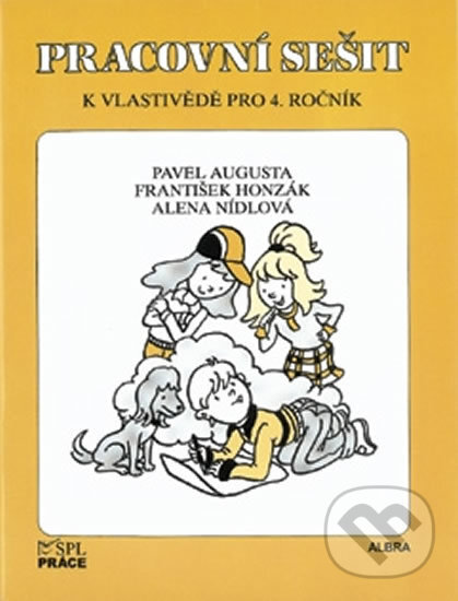 Kniha: Vlastivěda pro 4. ročník - Pracovní sešit (Pavel Augusta). Práce, 1999