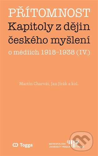 Levně Přítomnost (Kapitoly z dějin českého myšlení o médiích 1918–1938 (IV.)) - kniha z kategorie História