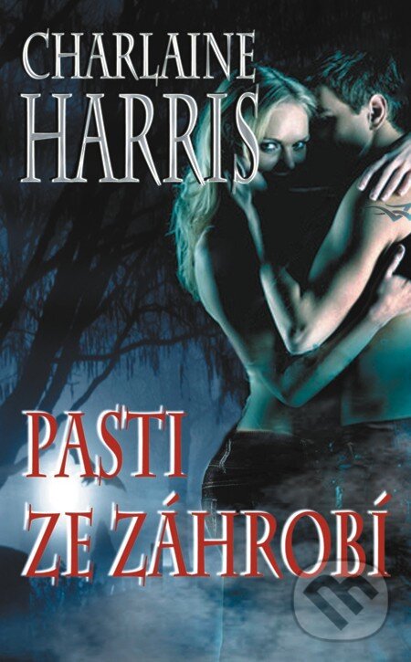 E-kniha: Pasti ze záhrobí (Charlaine Harris). Baronet, 2012