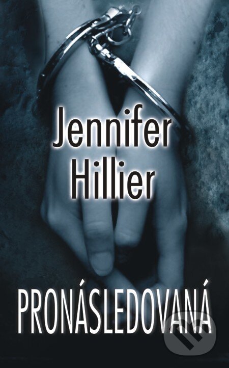E-kniha: Pronásledovaná (Jennifer Hillier). Baronet, 2012