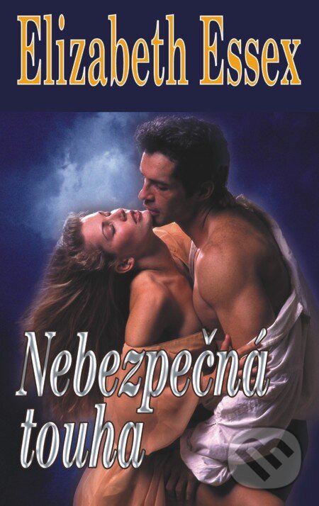 E-kniha: Nebezpečná touha (Elizabeth Essex). Baronet, 2013