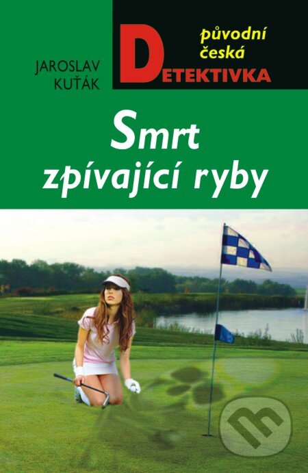 E-kniha: Smrt zpívající ryby (Jaroslav Kuťák). Moba, 2013