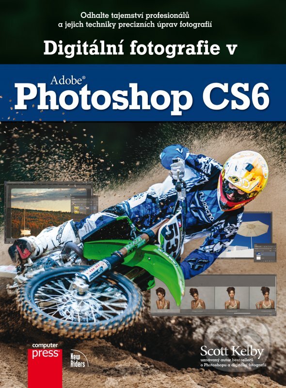 Levně Digitální fotografie v Adobe Photoshop CS6 - Scott Kelby - kniha z kategorie Multimédiá
