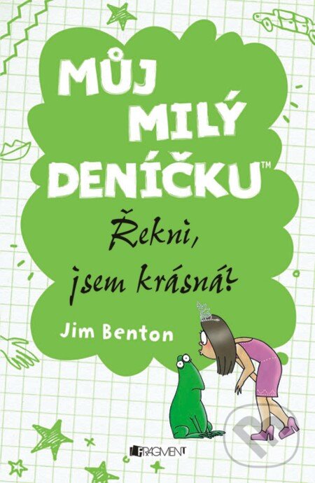 E-kniha: Můj milý deníčku – Řekni, jsem krásná? (Jim Benton). Nakladatelství Fragment, 2012
