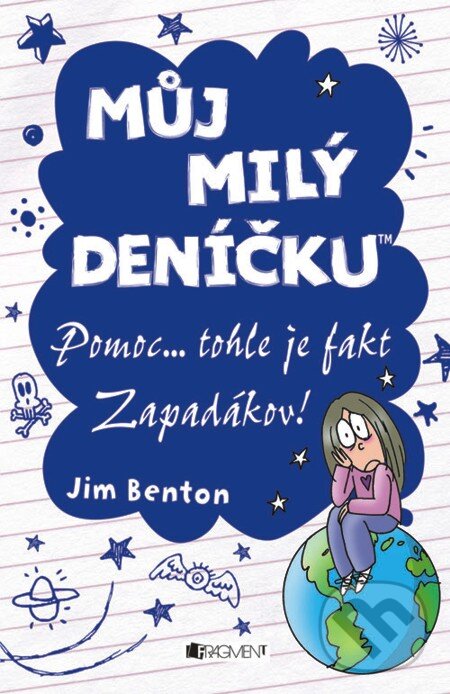 E-kniha: Můj milý deníčku – Pomoc... tohle je fakt Zapadákov! (Jim Benton). Nakladatelství Fragment, 2013
