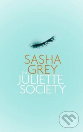 Levně The Juliette Society - Sasha Grey - kniha z kategorie Beletria