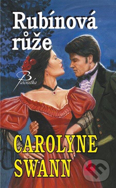 E-kniha: Rubínová růže (Carolyne Swann). Baronet, 2007