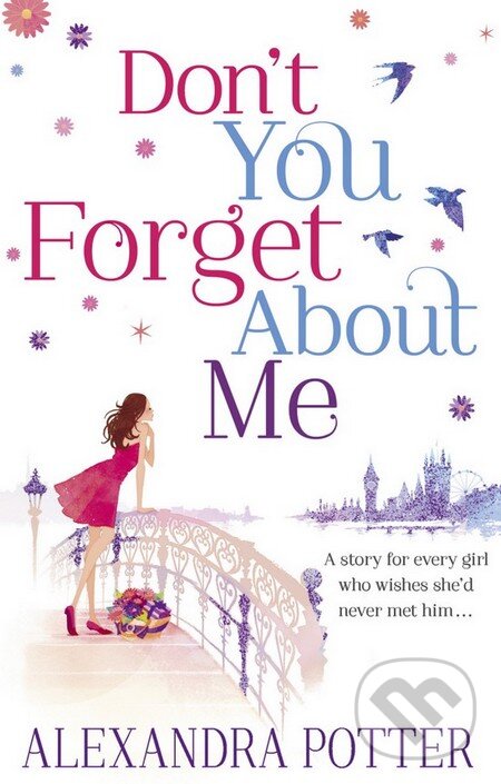 Levně Don't You Forget About Me - Alexandra Potter - kniha z kategorie Beletria