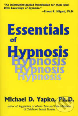 Levně Essentials Of Hypnosis - Michael D. Yapko - kniha z kategorie Psychiatria