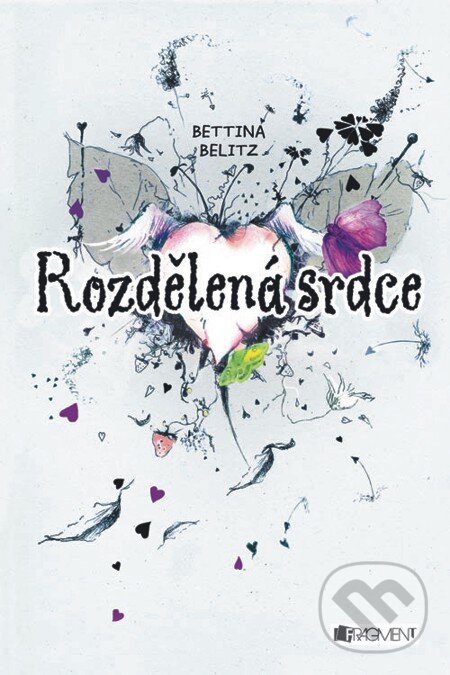 E-kniha: Bettina Belitz – Rozdělená srdce (Dagmar Steidlová). Nakladatelství Fragment, 2012