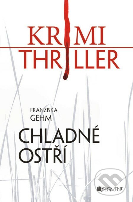 Krimi thriller – Chladné ostří - Franziska Gehm, Nakladatelství Fragment, 2013