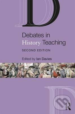 Levně Debates in History Teaching - Ian Davies - kniha z kategorie Učebnice a slovníky