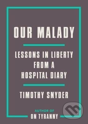 Levně Our Malady (Lessons in Liberty from a Hospital Diary) - kniha z kategorie Sociológia