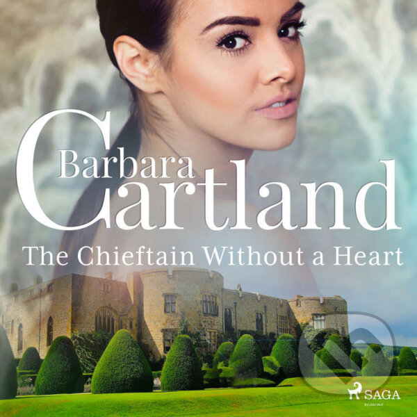 Audiokniha: The Chieftain Without a Heart (EN) (Barbara Cartland). Saga Egmont, 2022