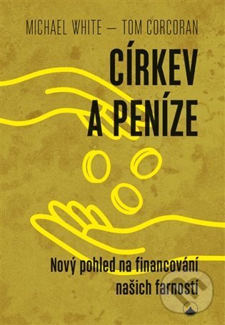 Levně Církev a peníze (Nový pohled na financování našich farností) - kniha z kategorie Náboženská literatúra