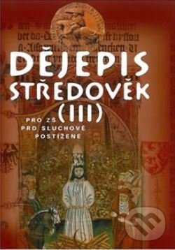 Levně Dějepis - Středověk III. učebnice pro sluchově postižené ZŠ - kniha z kategorie 2. stupeň