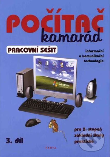 Levně Počítač kamarád, 3. díl, pracovní sešit, pro 2. stupeň ZŠ praktické - kniha z kategorie Základné školy